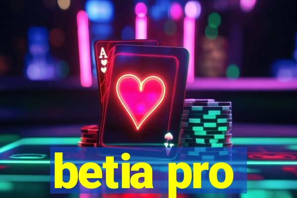 betia pro